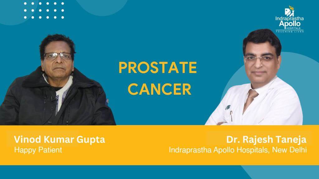 Mr. Vinod Kumar Gupta’s Story of Beating Prostate Cancer
